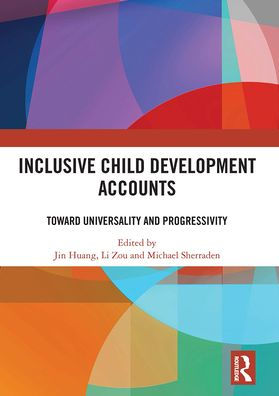 Inclusive Child Development Accounts: Toward Universality and Progressivity