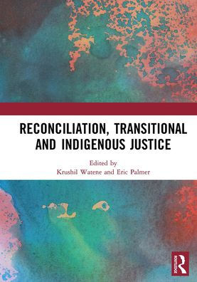 Reconciliation, Transitional and Indigenous Justice