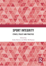 Title: Sport Integrity: Ethics, Policy and Practice, Author: Andy Harvey