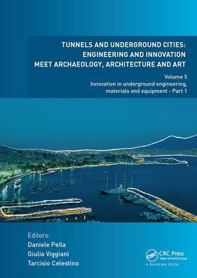 Tunnels and Underground Cities: Engineering and Innovation Meet Archaeology, Architecture and Art: Volume 5: Innovation in Underground Engineering, Materials and Equipment - Part 1