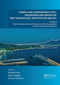 Title: Tunnels and Underground Cities. Engineering and Innovation Meet Archaeology, Architecture and Art: Volume 8: Public Communication And Awareness / Risk Management, Contracts And Financial Aspects, Author: Daniele Peila