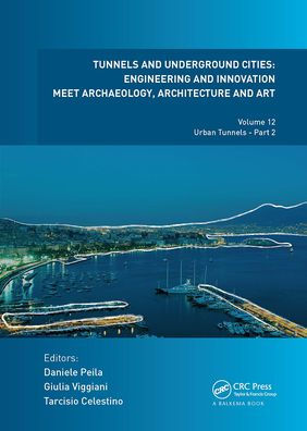 Tunnels and Underground Cities: Engineering Innovation Meet Archaeology, Architecture Art: Volume 12: Urban - Part 2