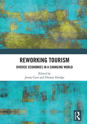 Reworking Tourism: Diverse Economies a Changing World