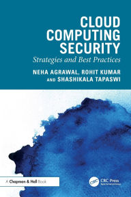 Title: Cloud Computing Security: Strategies and Best Practices, Author: Neha Agrawal
