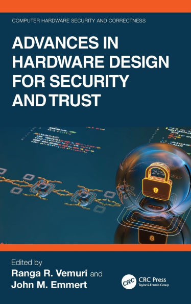 Advances in Hardware Design for Security and Trust