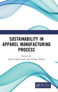 Title: Sustainability in Apparel Manufacturing Process, Author: Ankur Saxena