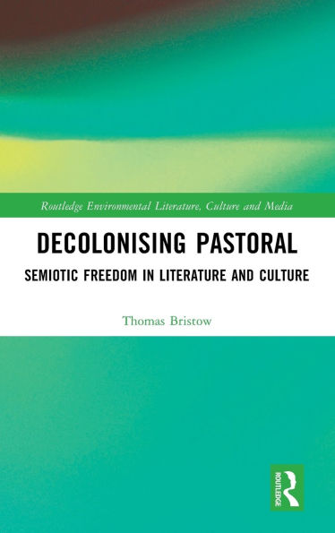 Decolonising Pastoral: Semiotic Freedom Literature and Culture