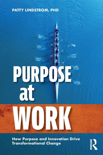 Purpose at Work: How and Innovation Drive Transformational Change