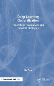 Title: Deep Learning Generalization: Theoretical Foundations and Practical Strategies, Author: Liu Peng