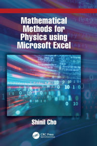 Title: Mathematical Methods for Physics using Microsoft EXCEL, Author: Shinil Cho