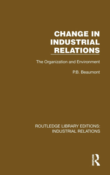 Change Industrial Relations: The Organization and Environment