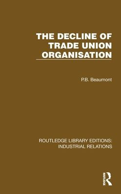 The Decline of Trade Union Organisation