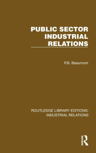 Title: Public Sector Industrial Relations, Author: P.B. Beaumont