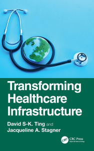Title: Transforming Healthcare Infrastructure, Author: David S-K. Ting