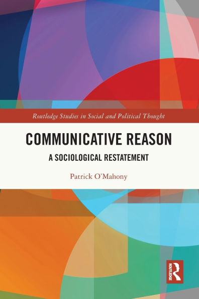 Communicative Reason: A Sociological Restatement