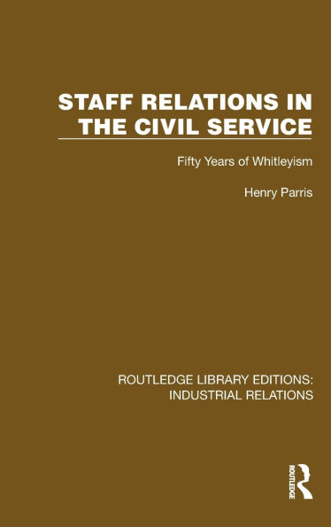 Staff Relations the Civil Service: Fifty Years of Whitleyism