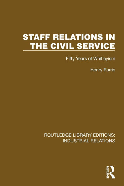 Staff Relations the Civil Service: Fifty Years of Whitleyism