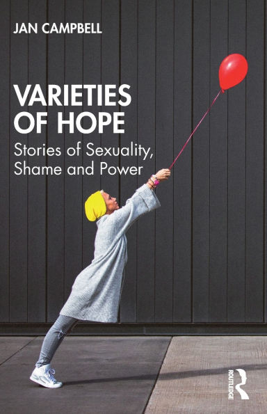 Varieties of Hope: Stories Sexuality, Shame and Power