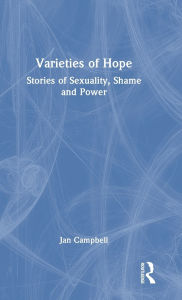 Title: Varieties of Hope: Stories of Sexuality, Shame and Power, Author: Jan Campbell