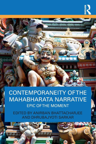 Contemporaneity of the Mahabharata Narrative: Epic Moment