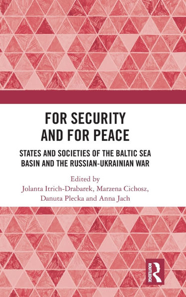 For Security and Peace: States Societies of the Baltic Sea Basin Russian-Ukrainian War