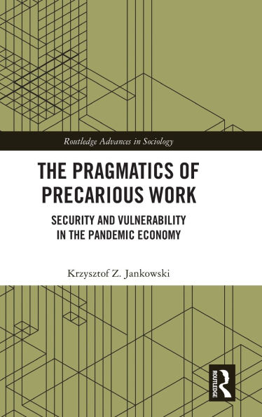 the Pragmatics of Precarious Work: Security and Vulnerability Pandemic Economy