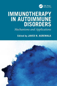 Title: Immunotherapy in Autoimmune Disorders: Mechanisms and Applications, Author: Javed Naim Agrewala