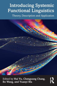 Title: Introducing Systemic Functional Linguistics: Theory, Description and Application, Author: Hui Yu