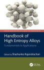 Handbook of High Entropy Alloys: Fundamentals to Applications