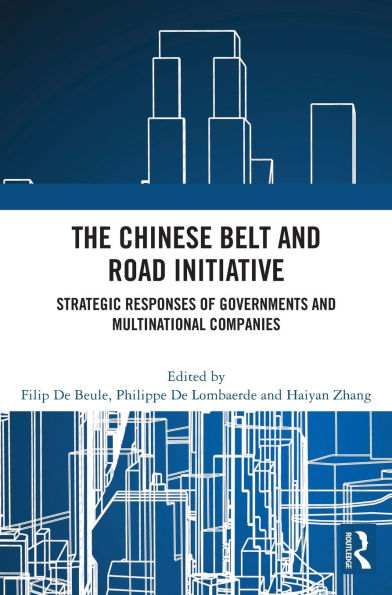 The Chinese Belt and Road Initiative: Strategic Responses of Governments Multinational Companies