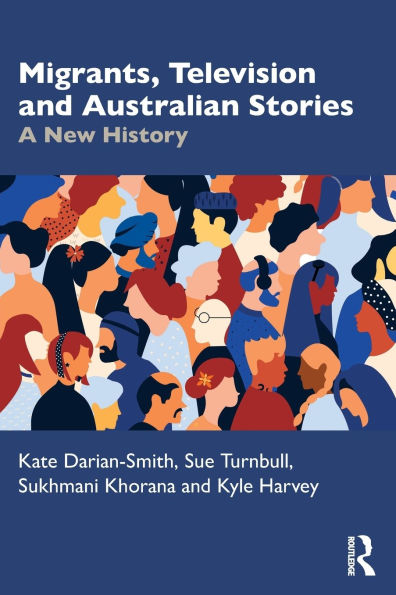 Migrants, Television and Australian Stories: A New History
