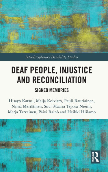 Deaf People, Injustice and Reconciliation: Signed Memories