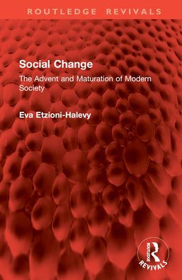 Social Change: The Advent and Maturation of Modern Society