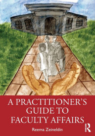 Read book online A Practitioner's Guide to Faculty Affairs