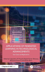 Title: Applications of Federated Learning in Technological Advancements: Use Cases and Applications, Author: S. Jayachitra