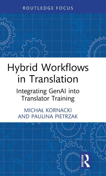 Hybrid Workflows in Translation: Integrating GenAI into Translator Training