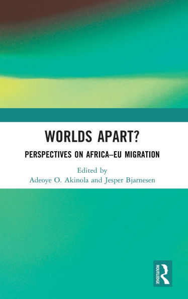 Worlds Apart?: Perspectives on Africa-EU Migration