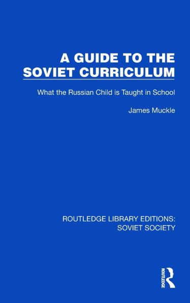 A Guide to the Soviet Curriculum: What Russian Child is Taught School