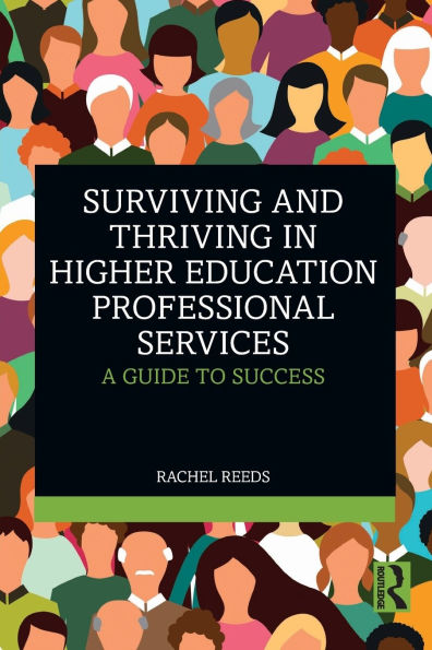 Surviving and Thriving Higher Education Professional Services: A Guide to Success