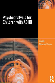Title: Psychoanalysis for Children with ADHD, Author: Sébastien Ponnou