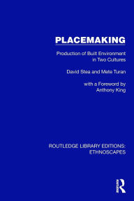 Title: Placemaking: Production of Built Environment in Two Cultures, Author: David Stea
