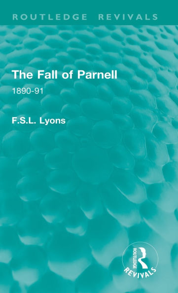 The Fall of Parnell: 1890-91