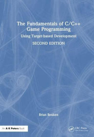 Title: The Fundamentals of C/C++ Game Programming: Using Target-based Development, Author: Brian Beuken