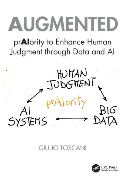 Augmented: prAIority to Enhance Human Judgment through Data and AI