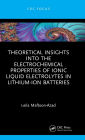 Theoretical Insights into the Electrochemical Properties of Ionic Liquid Electrolytes in Lithium-Ion Batteries