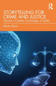 Ebooks free download epub Storytelling for Crime and Justice: Towards a Creative Criminology: A Toolkit 9781040366776