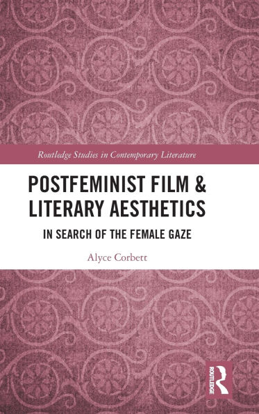 Postfeminist Film & Literary Aesthetics: Search of the Female Gaze