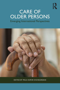 Title: Care of Older Persons: Emerging International Perspectives, Author: Mala Kapur Shankardass