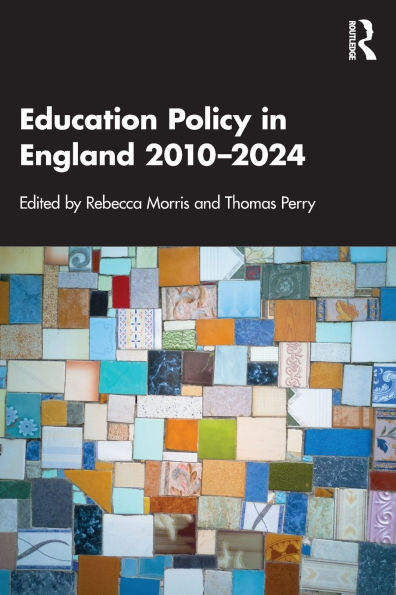 Education Policy England 2010-2024