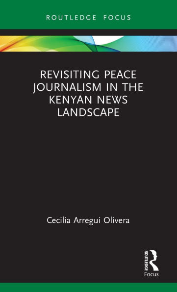 Revisiting Peace Journalism the Kenyan News Landscape